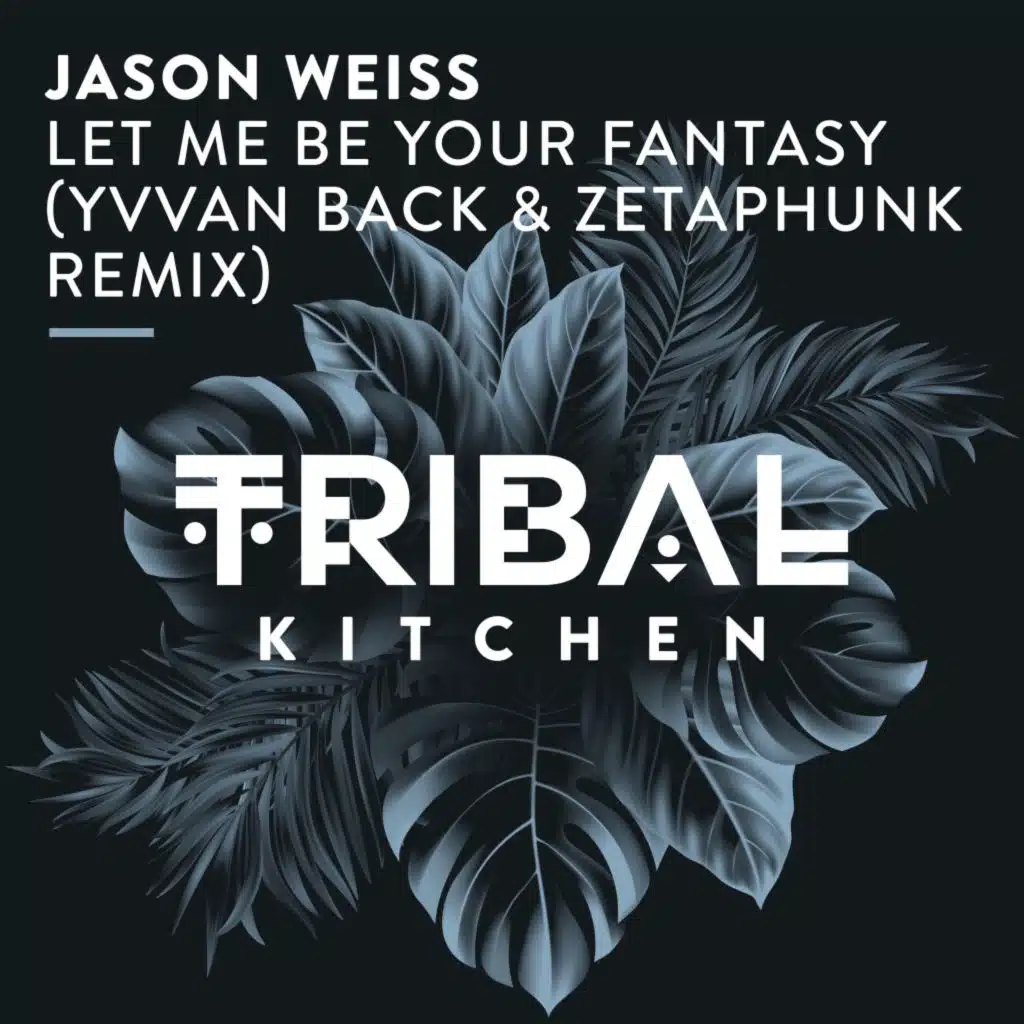 Let Me Be Your Fantasy (Yvvan Back & Zetaphunk Remix)
