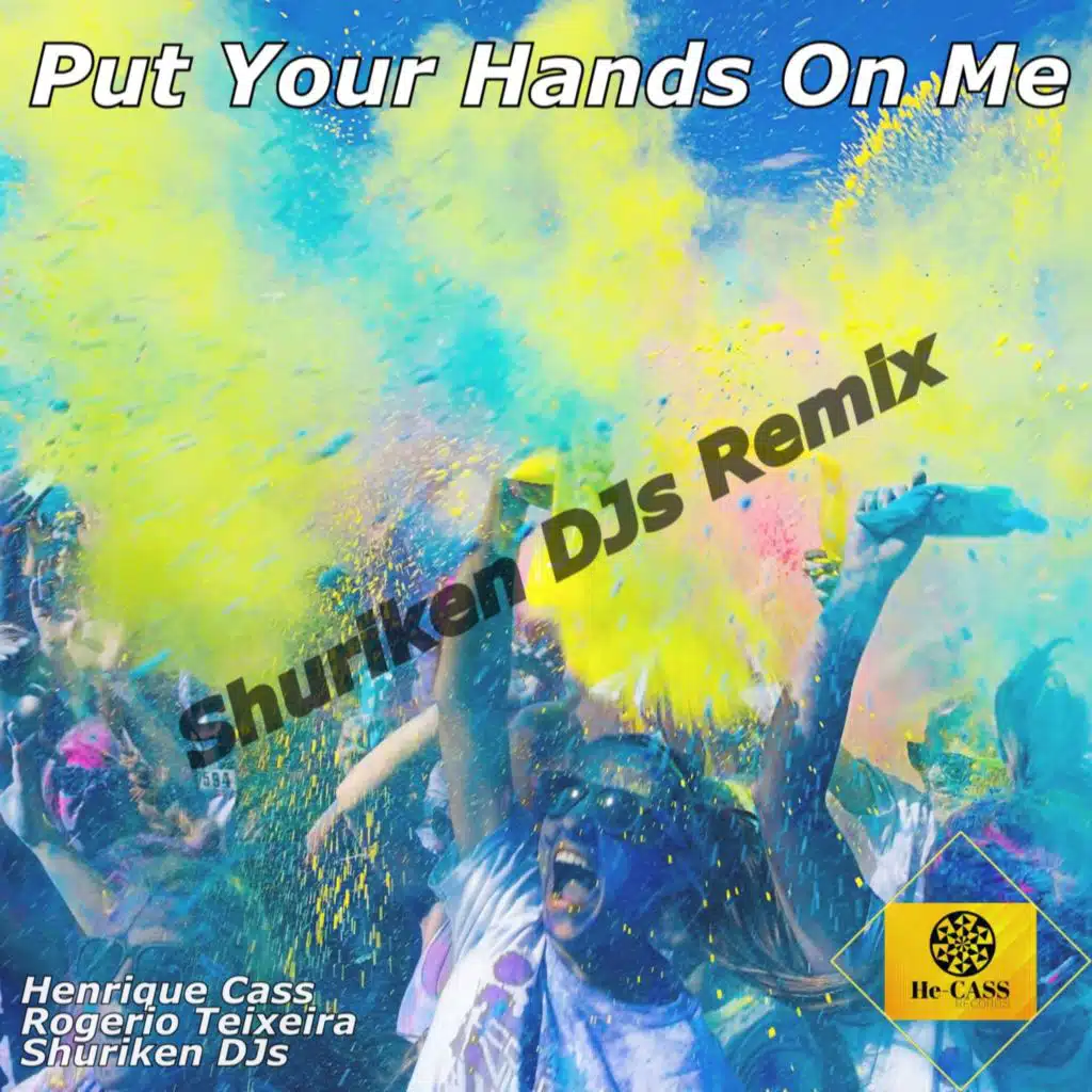 Put Your Hands On Me (Shuriken DJs Remix)