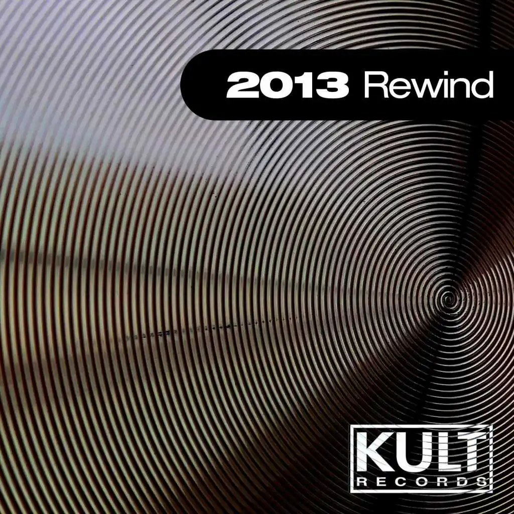 Kult Records Presents "2013 Rewind"