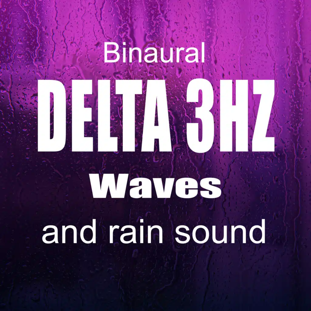 Delta Waves 3Hz and Rain Sounds (112Hz - 115Hz)