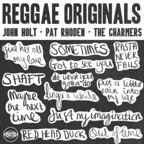 Reggae Originals: John Holt, Pat Rhoden & The Charmers