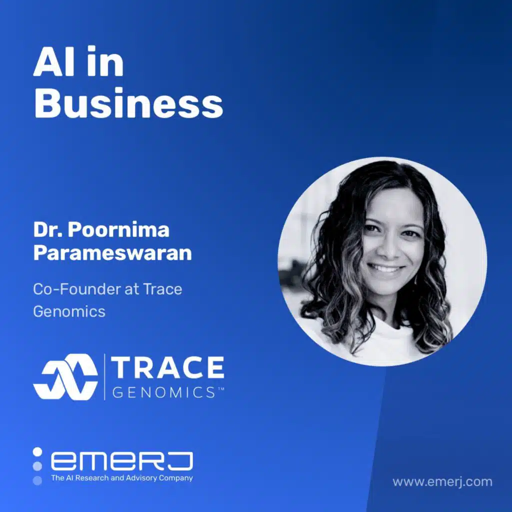 The Powerful Potential of AI in Agriculture - with Poornima Parameswaran of Trace Genomics