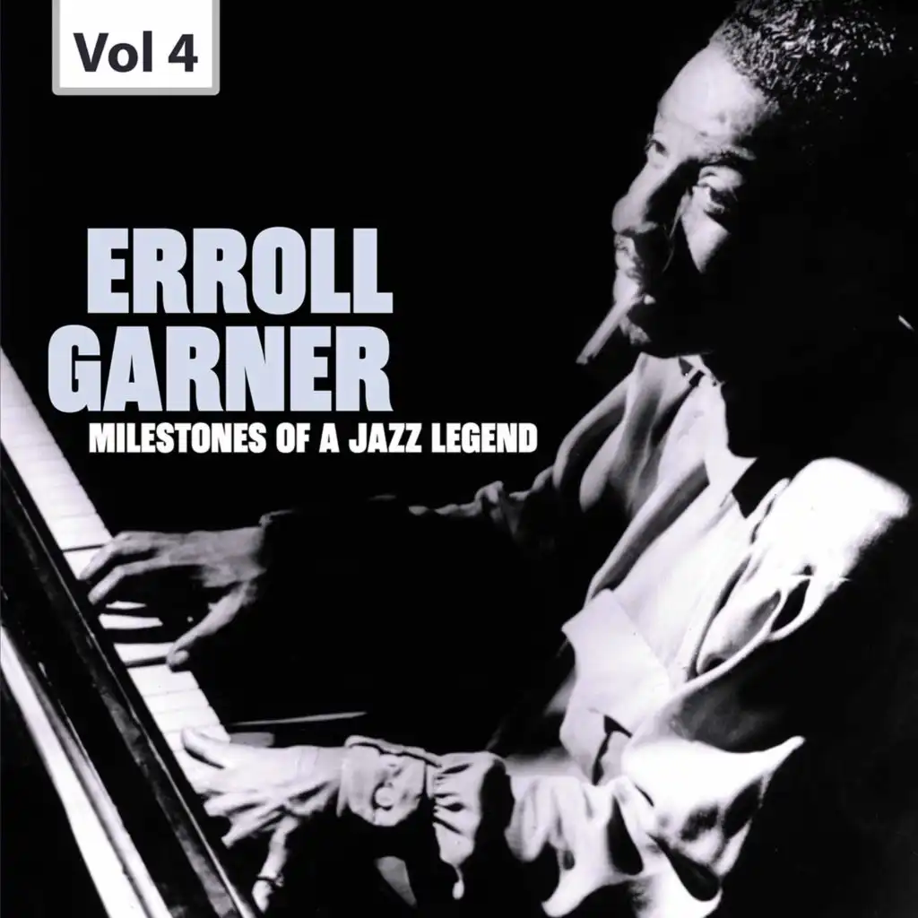 Milestones of a Jazz Legend: Erroll Garner, Vol. 4