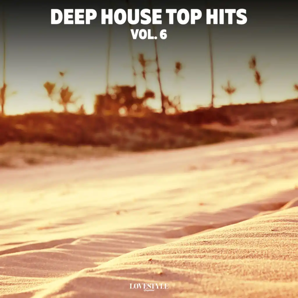 Deep House Top Hits Vol. 6