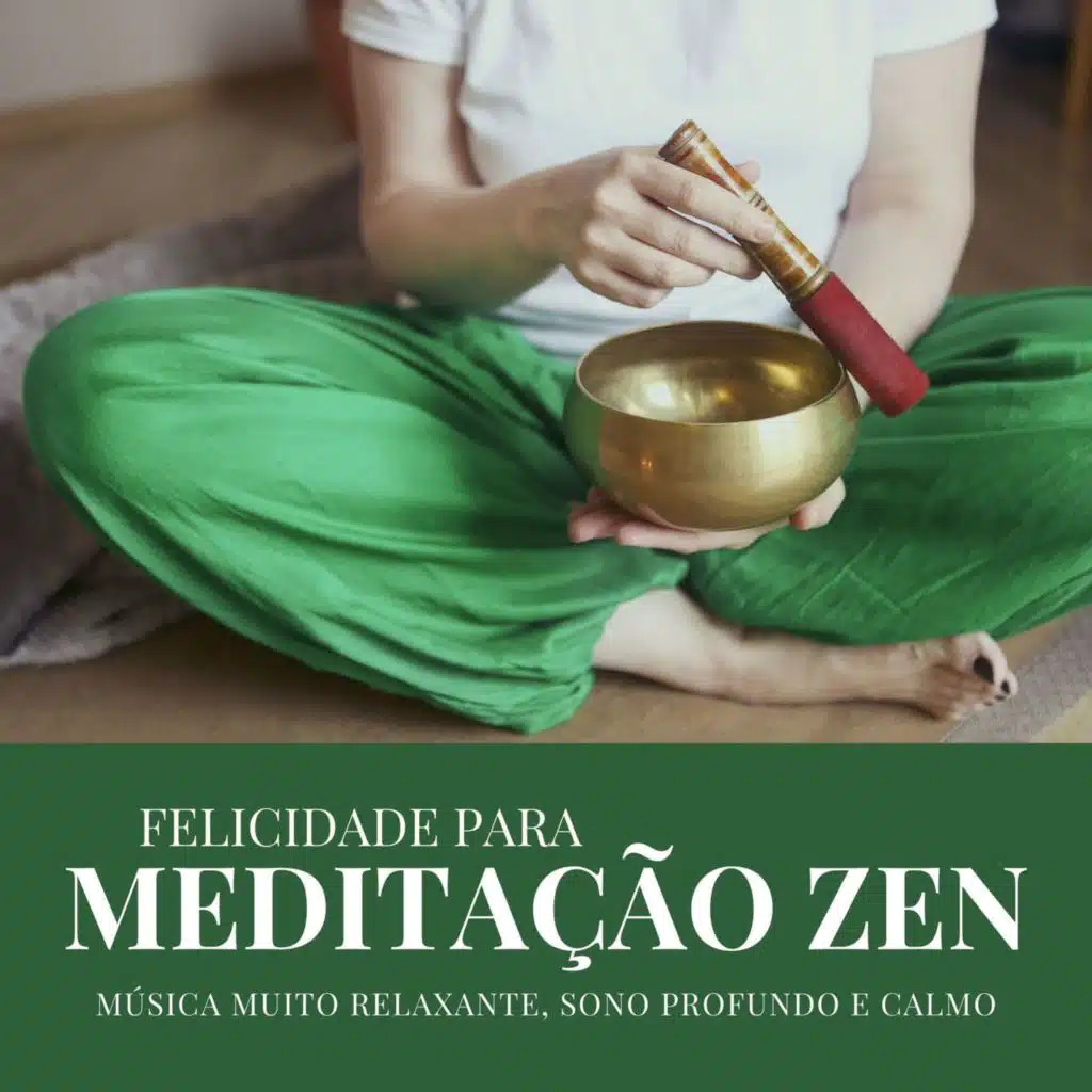 Felicidade para Meditação Zen: Música Muito Relaxante, Sono Profundo e Calmo