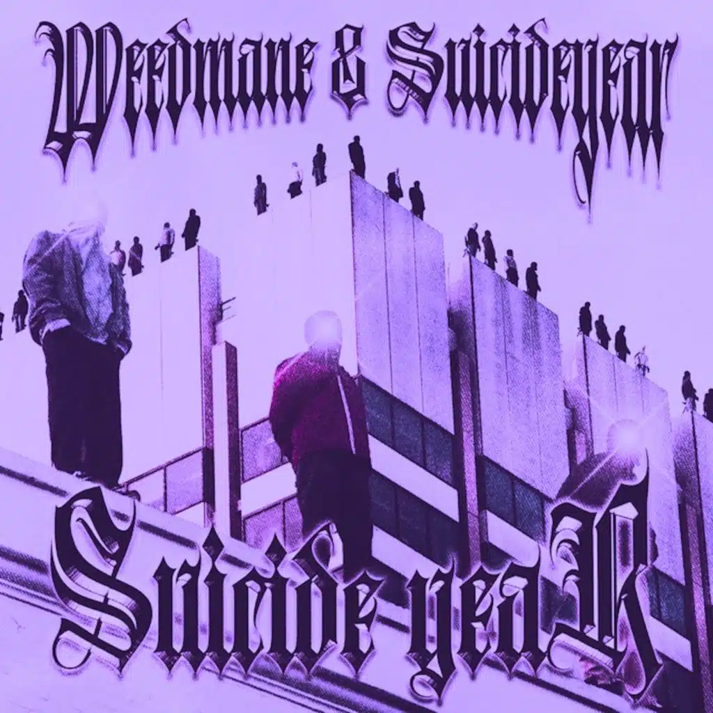 WEEDMANE & Suicideyear