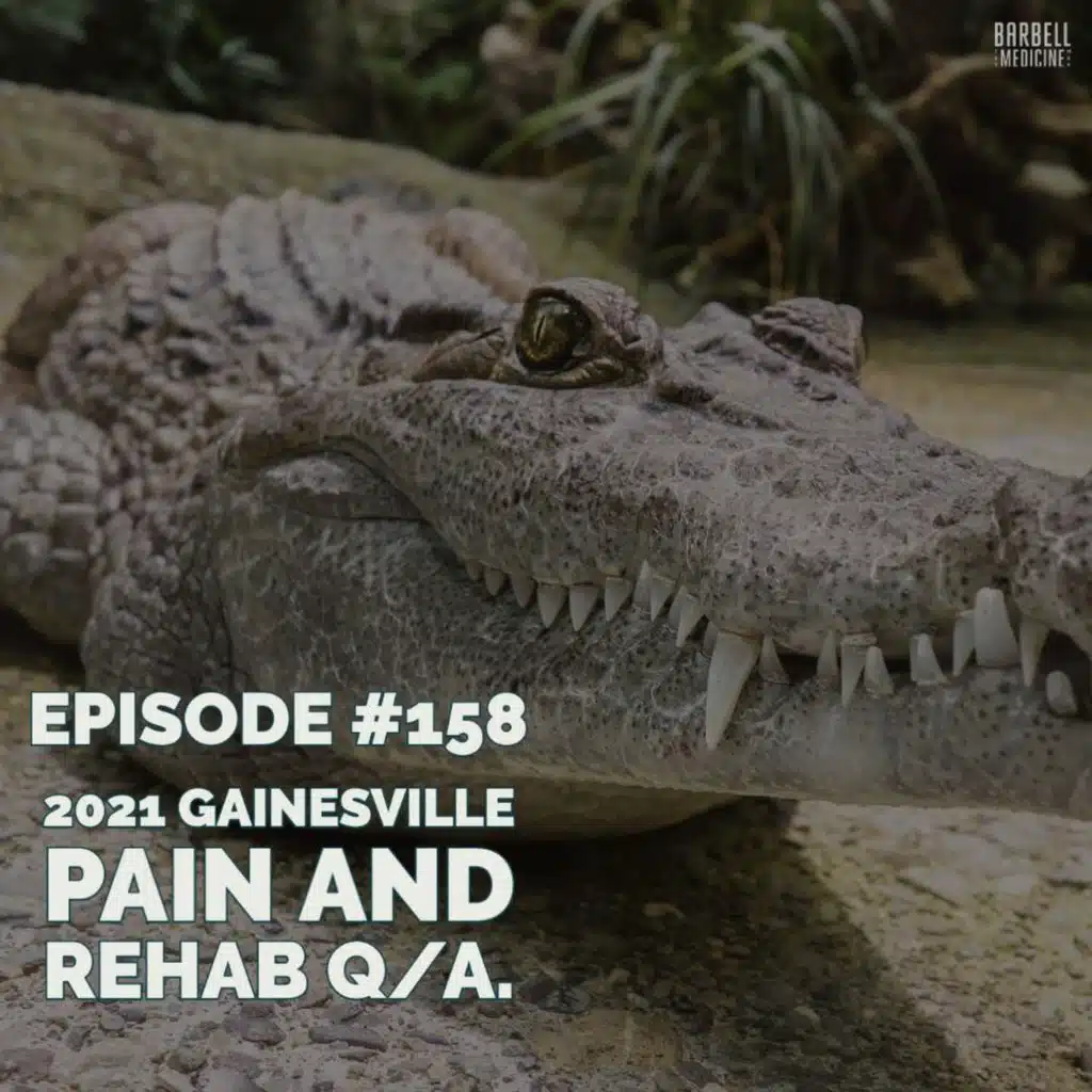 Episode #158: Pain And Rehab Q/A 2021 Gainesville