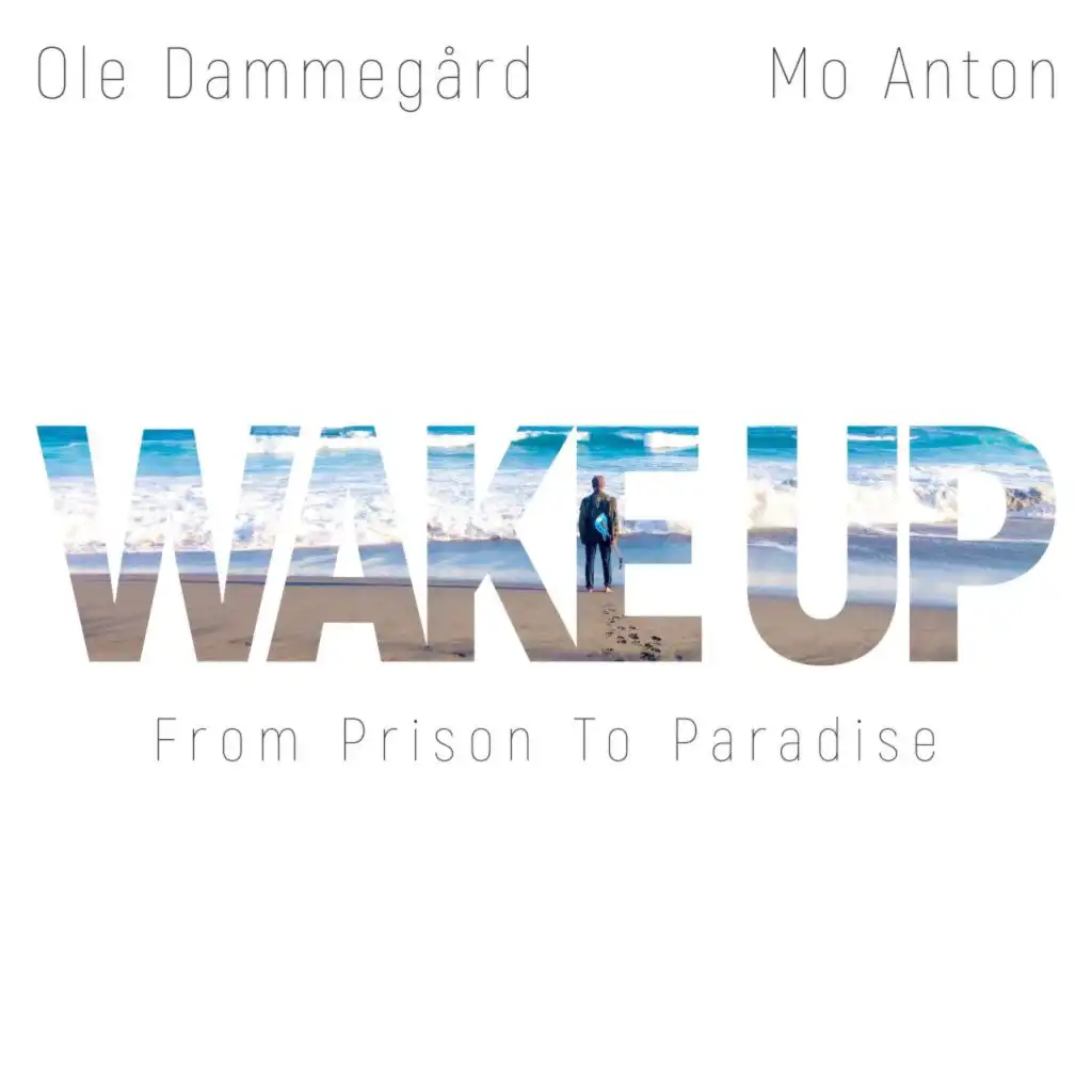 Wake Up (From Prison to Paradise)