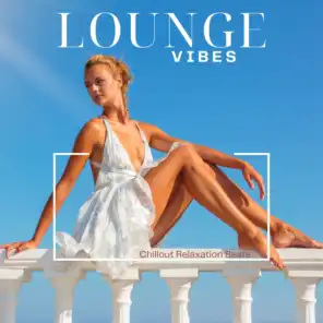 Lounge Vibes (Chillout Relaxation Beats)