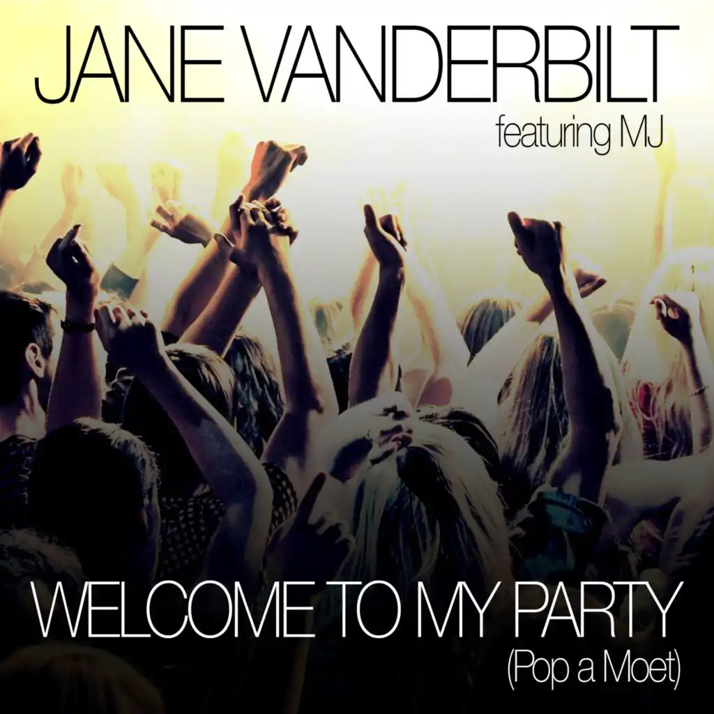 Welcome to My Party (Pop a Moet) [MARAUD3R Extended] [feat. MJ]