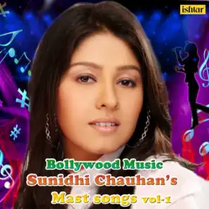 Bollywood Music Sunidhi Chauhan's Mast Songs, Vol. 1