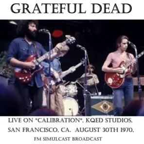 Live on "Calibration", KQED Studios, San Francisco, CA.  August 30th 1970, FM Simulcast Broadcast (Remastered)