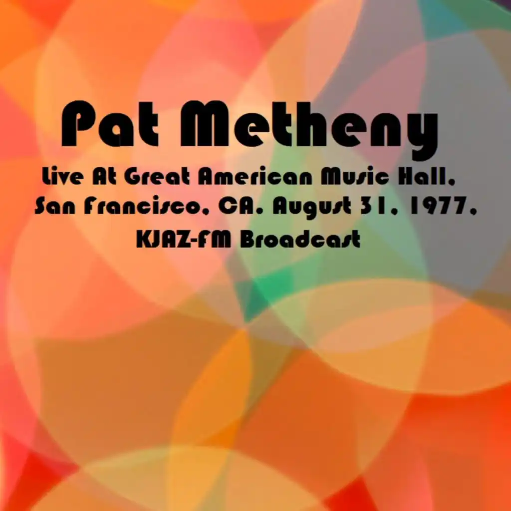 Live At Great American Music Hall, San Francisco, CA. August 31st 1977, KJAZ-FM Broadcast (Remastered)