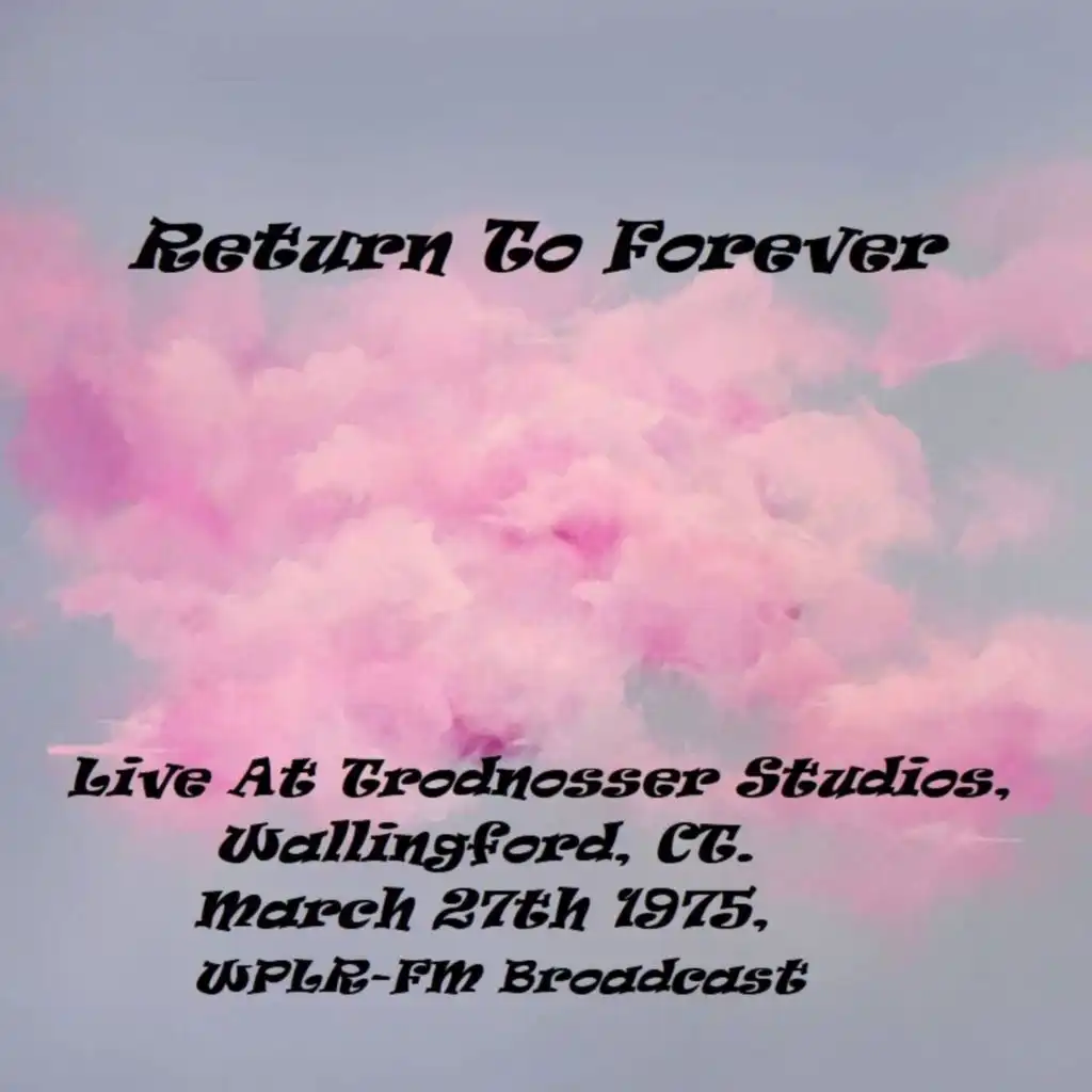 Live At Trodnosser Studios, Wallingford, CT. March 27th 1975, WPLR-FM Broadcast (Remastered)