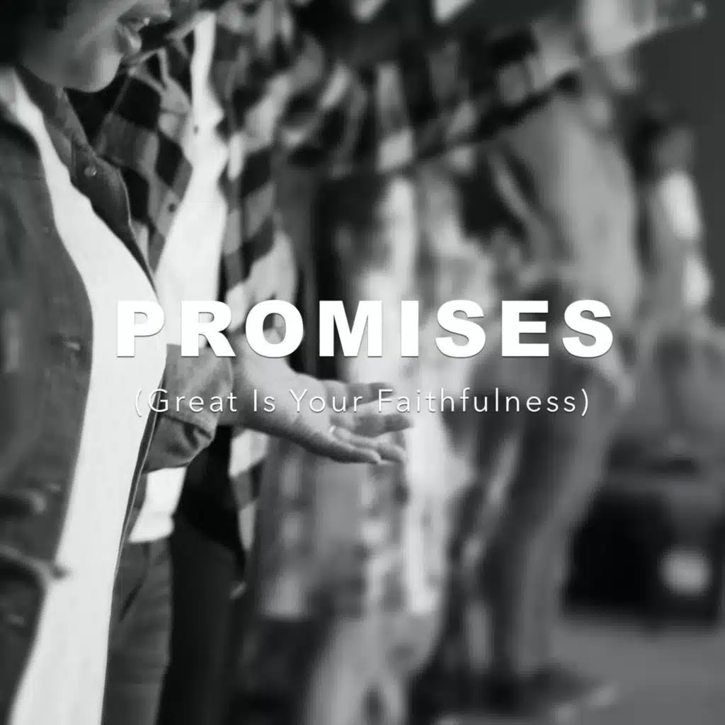 Promises (Great Is Your Faithfulness)