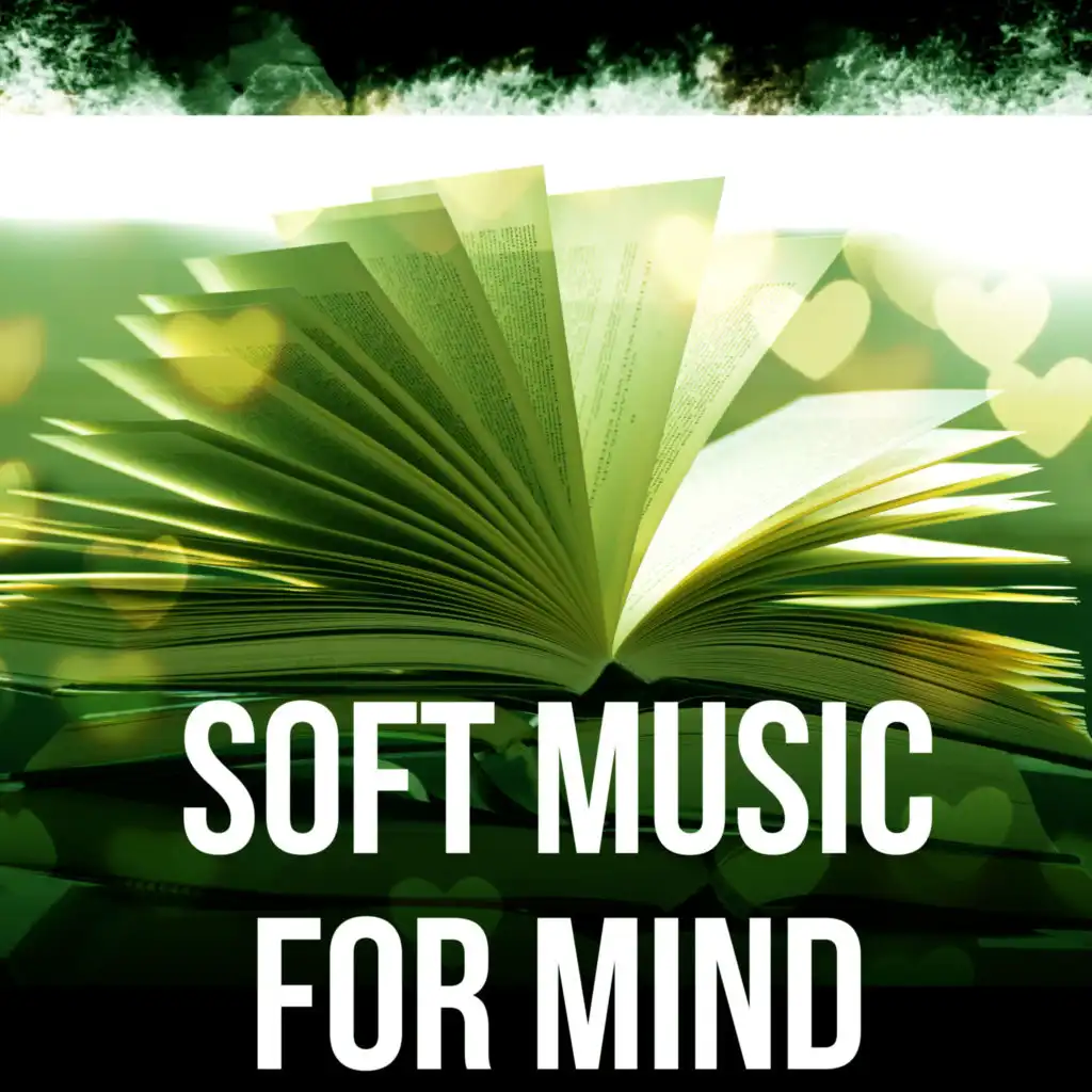 Soft Music for Mind – Music for Study, Focus & Concentration, Easy Learning, Study Music Playlist, Train Your Brain with Instrumental Music to Improve Memory