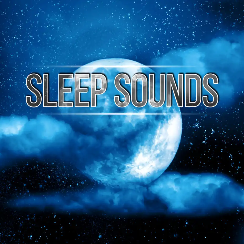 Sleep Sounds - Music and Sounds of Nature for Deep Sleep, Relaxing Sounds and Long Sleeping Songs to Help You Relax at Night, Massage Therapy & Relaxation