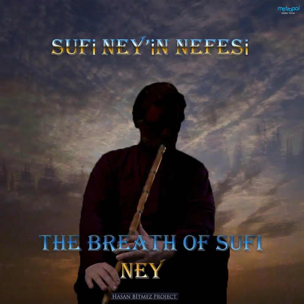 The Breath Of Sufi Ney