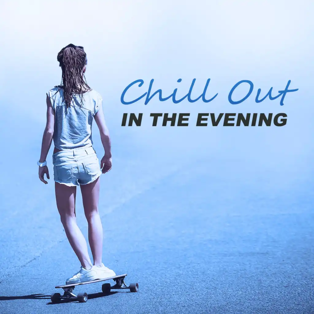 Chill Out in the Evening – Oxygen Bar & Chill Out Music, California Tropic, Tropical Chill