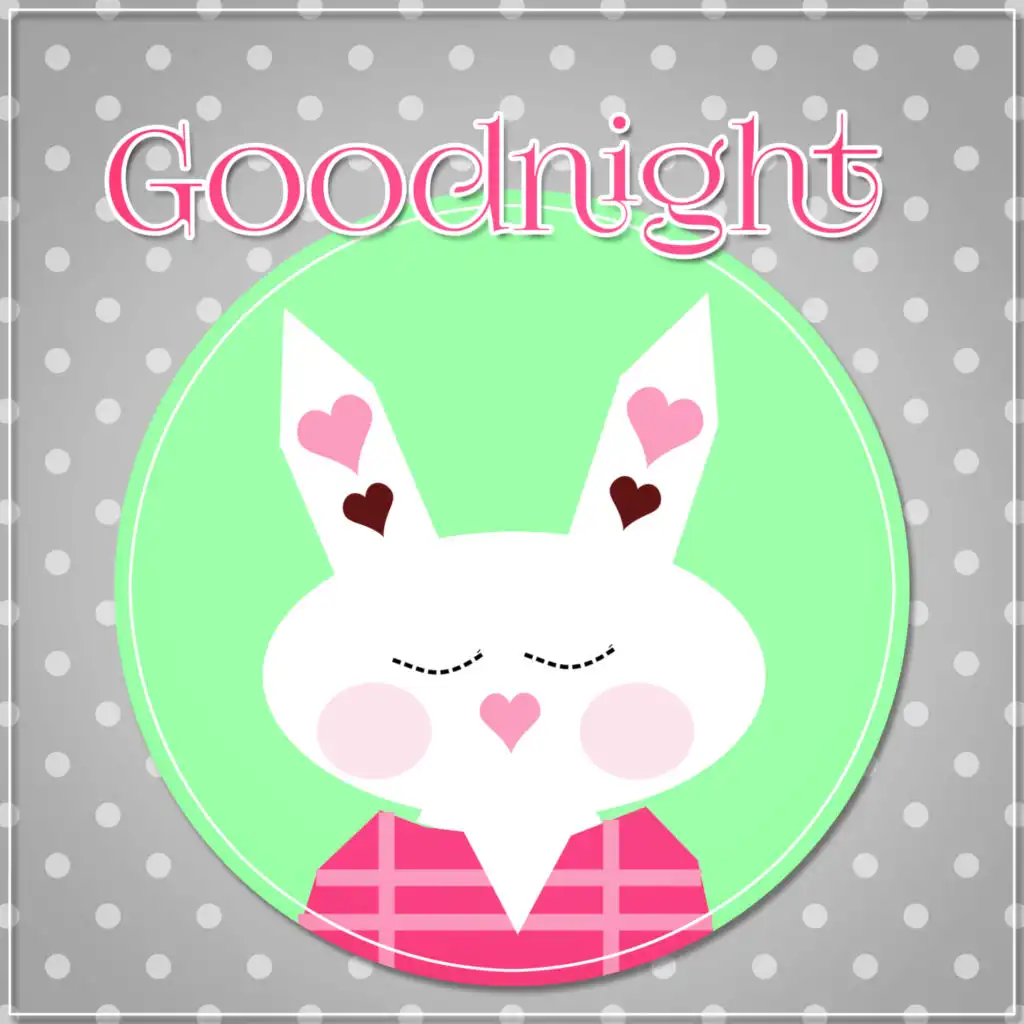 Goodnight – Lullabies for Toddlers, Relaxing Songs for Babies, Southing Sounds, Sleeping Baby Aid, White Noise for Deep Sleep