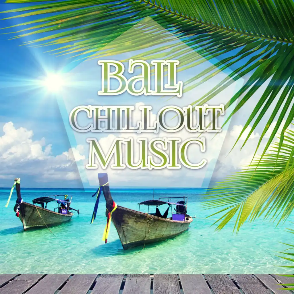 Bali Chillout Music – Erotica Oriental Bar, 203 Minutes of Finest Buddha Lounge Music, Mystical Journey, Ibiza Beach Party del Mar, Erotic Music, Sex Music