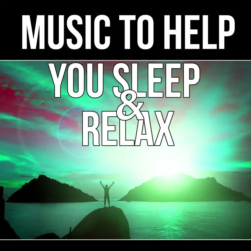 Music to Help You Sleep & Relax