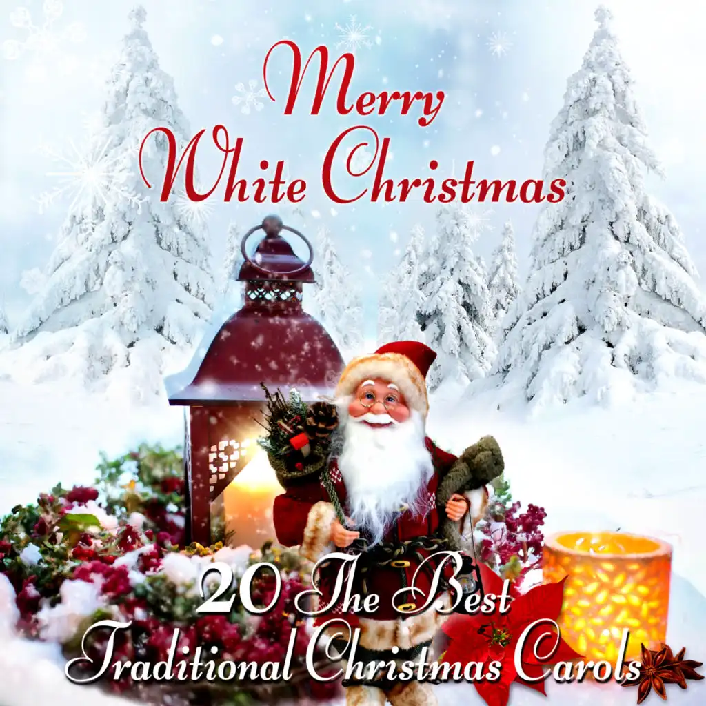 Merry White Christmas - 20 The Best Traditional Christmas Carols for Special Time, Xmas Holiday Music