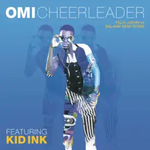 Cheerleader (Felix Jaehn vs Salaam Remi Remix) [feat. Kid Ink]