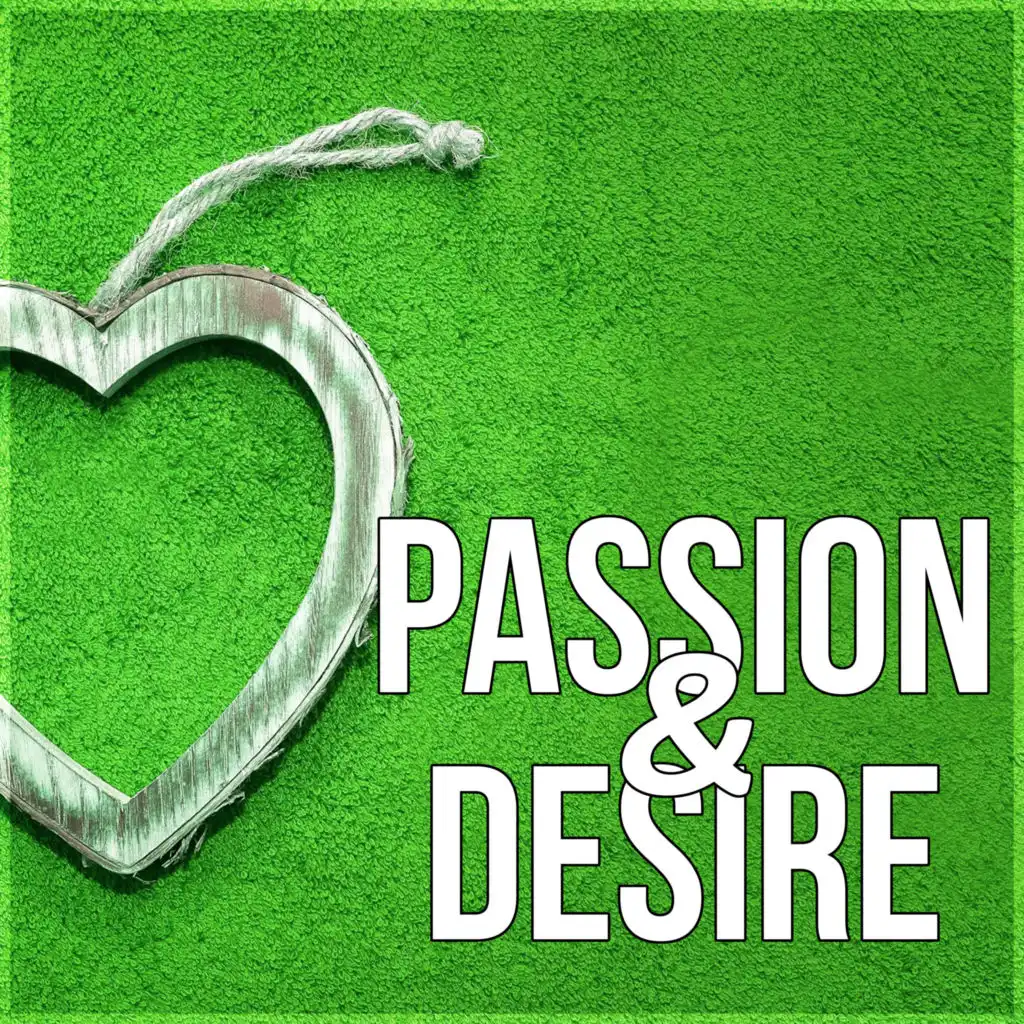 Passion & Desire