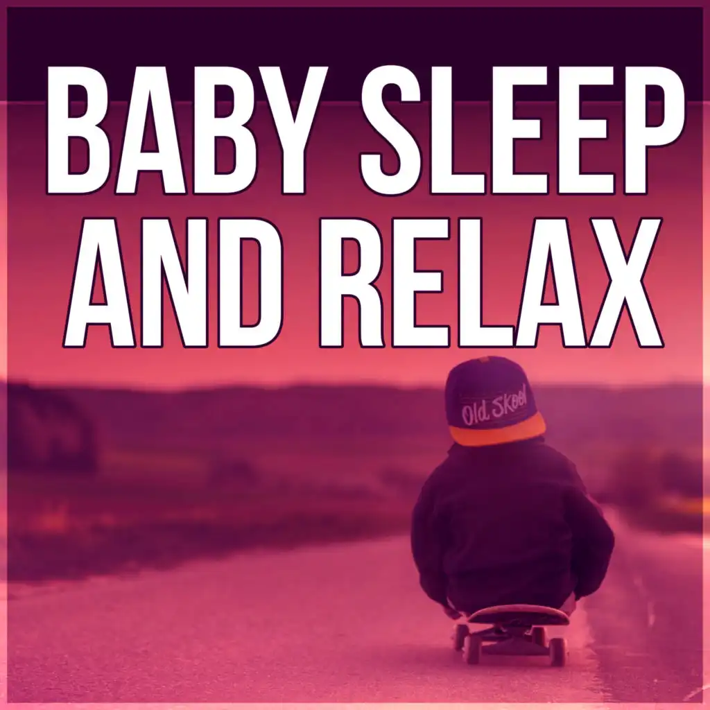 Baby Sleep and Relax - Soft Music, Baby Relax, Fall Asleep, Sleep Through Night, Baby Lullabies, Cradle Song, Nature Sounds