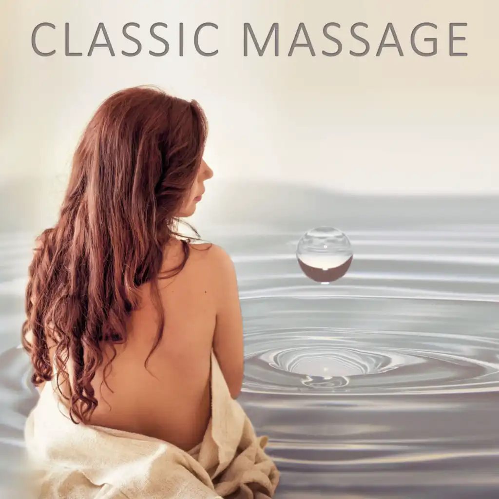 Classic Massage – Sensual  Music for Massage, Nature Spa Music to Relieve Stress, Calming Sounds to Deep Relax, Massage Music