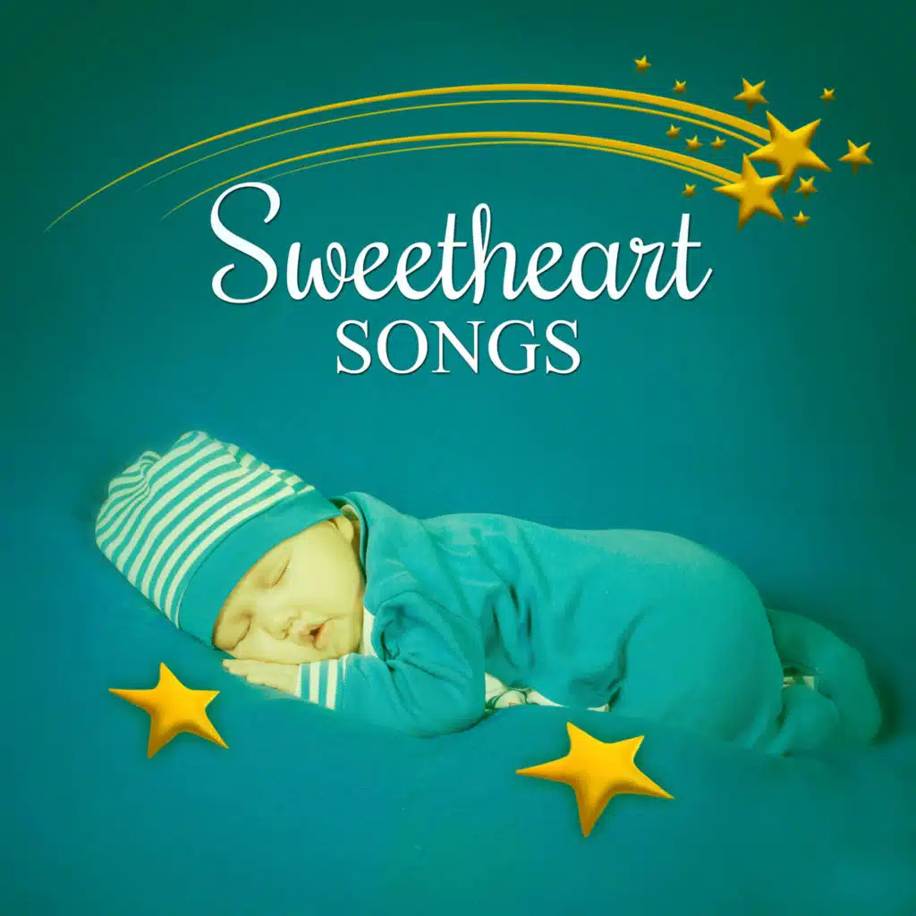 Sweetheart Songs – Calm Music for Your Baby to Relax, Lullabies for Newborns, Nature Sounds to Calm Down and Help Your Baby Sleep Through the Night