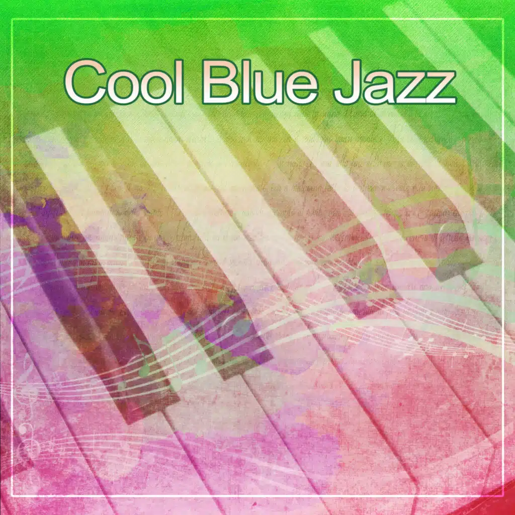 Cool Blue Jazz – Night Jazz, Soft Piano Bar, Easy Listening, Calm Background Music, Chill & Relax with Jazz Music