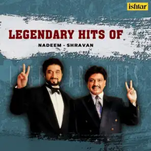 Legendary Hits of Nadeem - Shravan