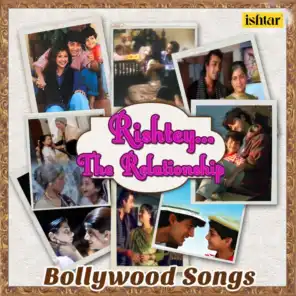 Rishtey - The Relationship (Bollywood Songs)