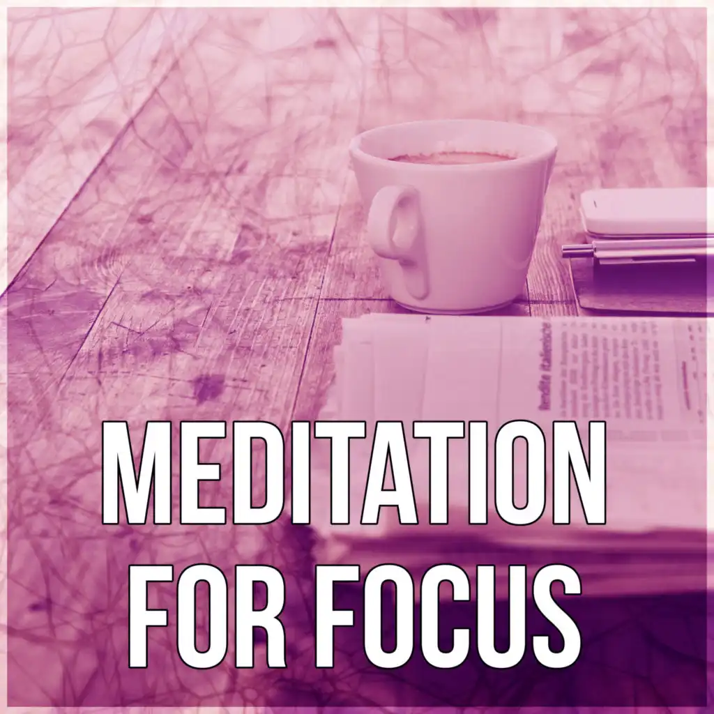 Meditation for Focus - Improve Skills, Concentration, Memory, Nature Sounds, Background Music to Study
