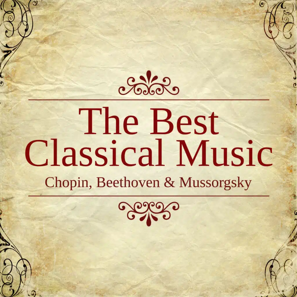 The Best Classical Music: Masterpieces of Chopin, Beethoven & Mussorgsky