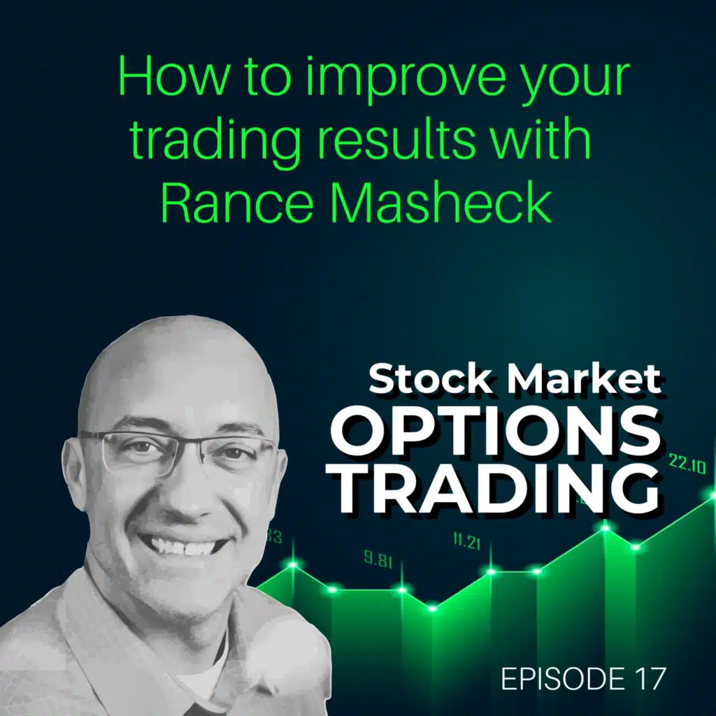 How to improve your trading results with Rance Masheck