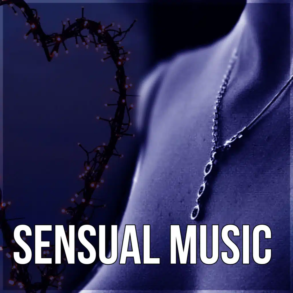 Sensual Music - Tantric Music, Tantra Meditation, Relaxation, Passion & Sexuality, Music for Lovers, Erotic Massage