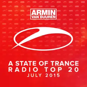 A State Of Trance Radio Top 20 - July 2015 (Including Classic Bonus Track)