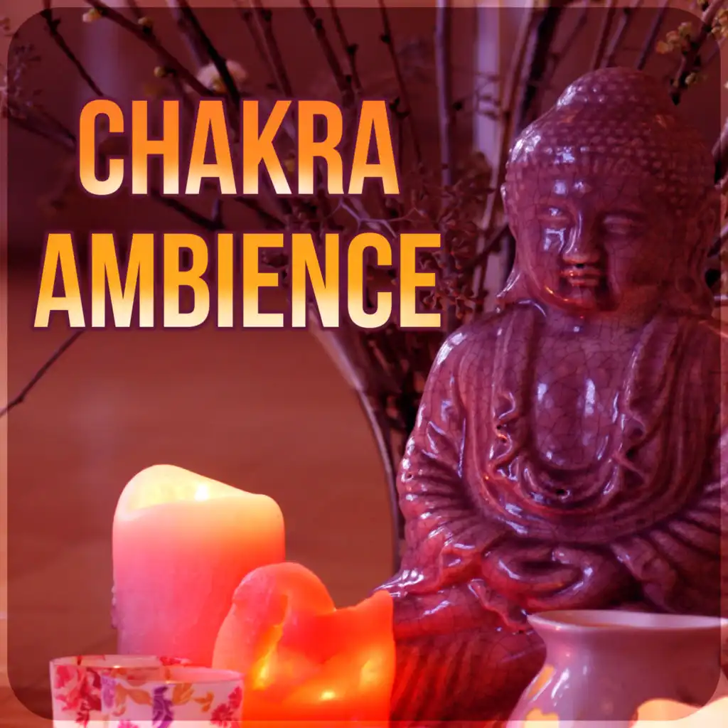 Chakra Ambience - New Age Music for Meditation, Yoga Zen Music, Mindfulness Meditation, Vandana Shiva, Buddha Lounge, Deep Relaxation, Mind & Harmony