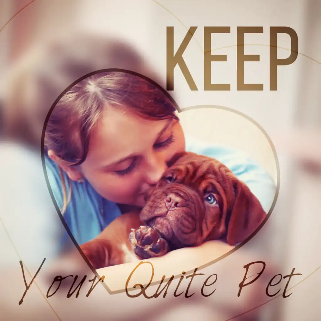 Keep Your Quite Pet – Calm Down Your Pet, Music Therapy for Dogs and Cats, Pet Relaxation
