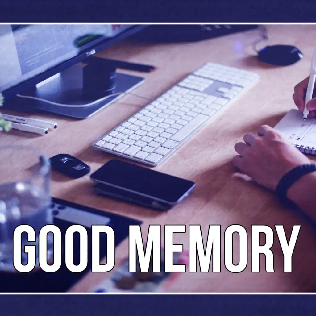 Good Memory – Train Your Brain with Instrumental Music to Improve Memory, Focus & Concentration, Easy Learning, Study Music Playlist