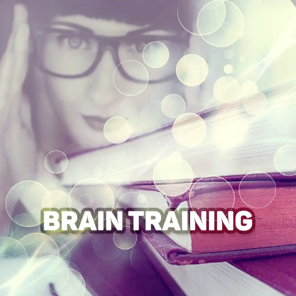 Brain Training – Study Music Playlist, Train Your Brain with Instrumental Music to Improve Memory, Focus & Concentration, Easy Learning