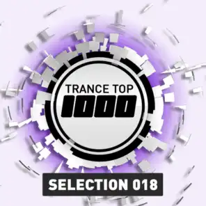 Trance Top 1000 Selection, Vol. 18