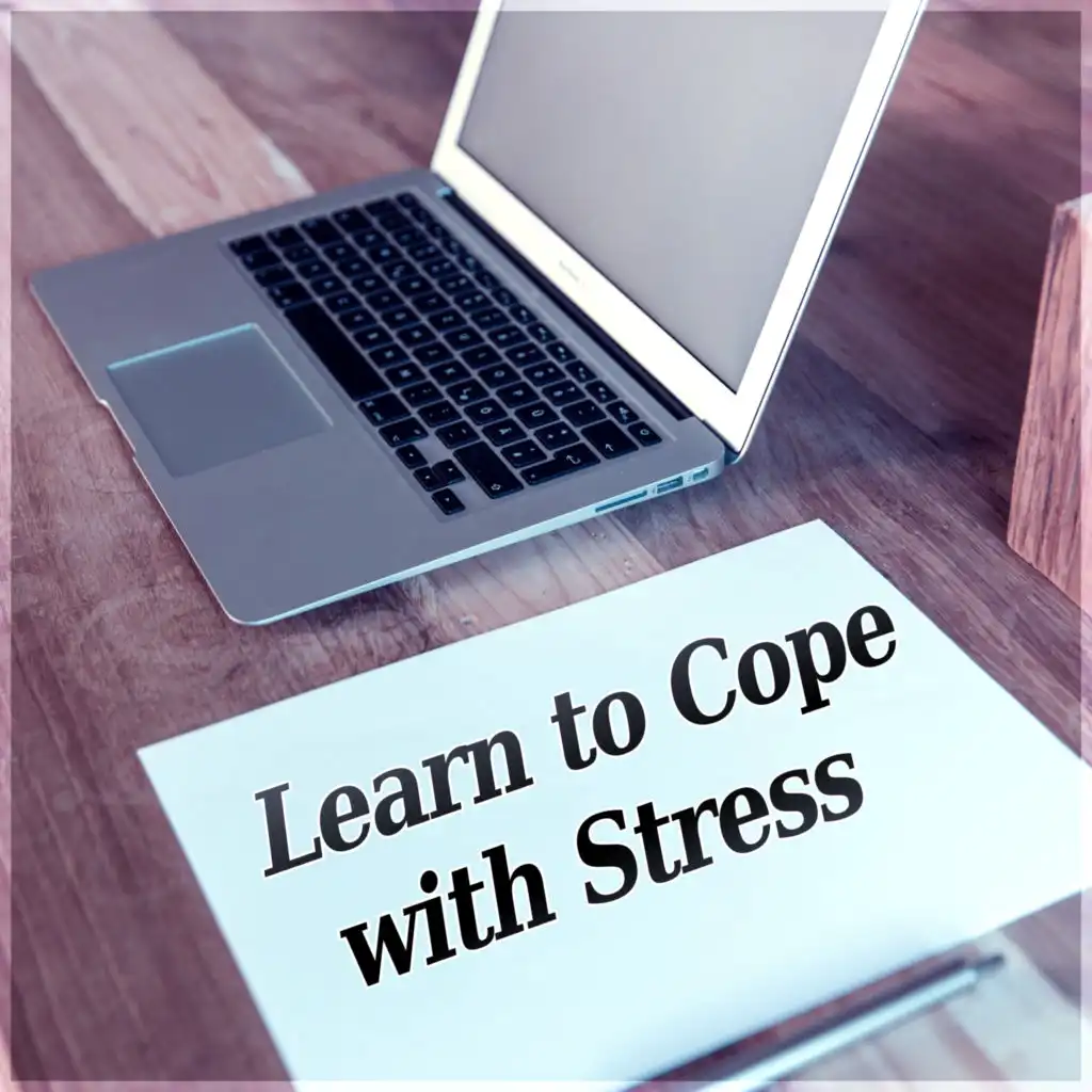 Learn to Cope with Stress