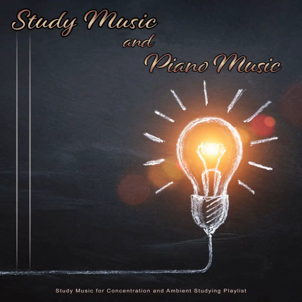 Study Music and Piano Music: Study Music for Concentration and Ambient Studying Playlist