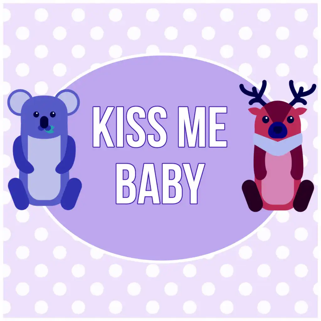 Kiss Me Baby - Baby Sleep Lullaby, Nursery Rhymes and Music for Children, New Age Sleep Time Song for Newborn, Relaxing Sounds of Nature