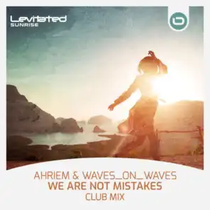 We Are Not Mistakes (Club Mix)