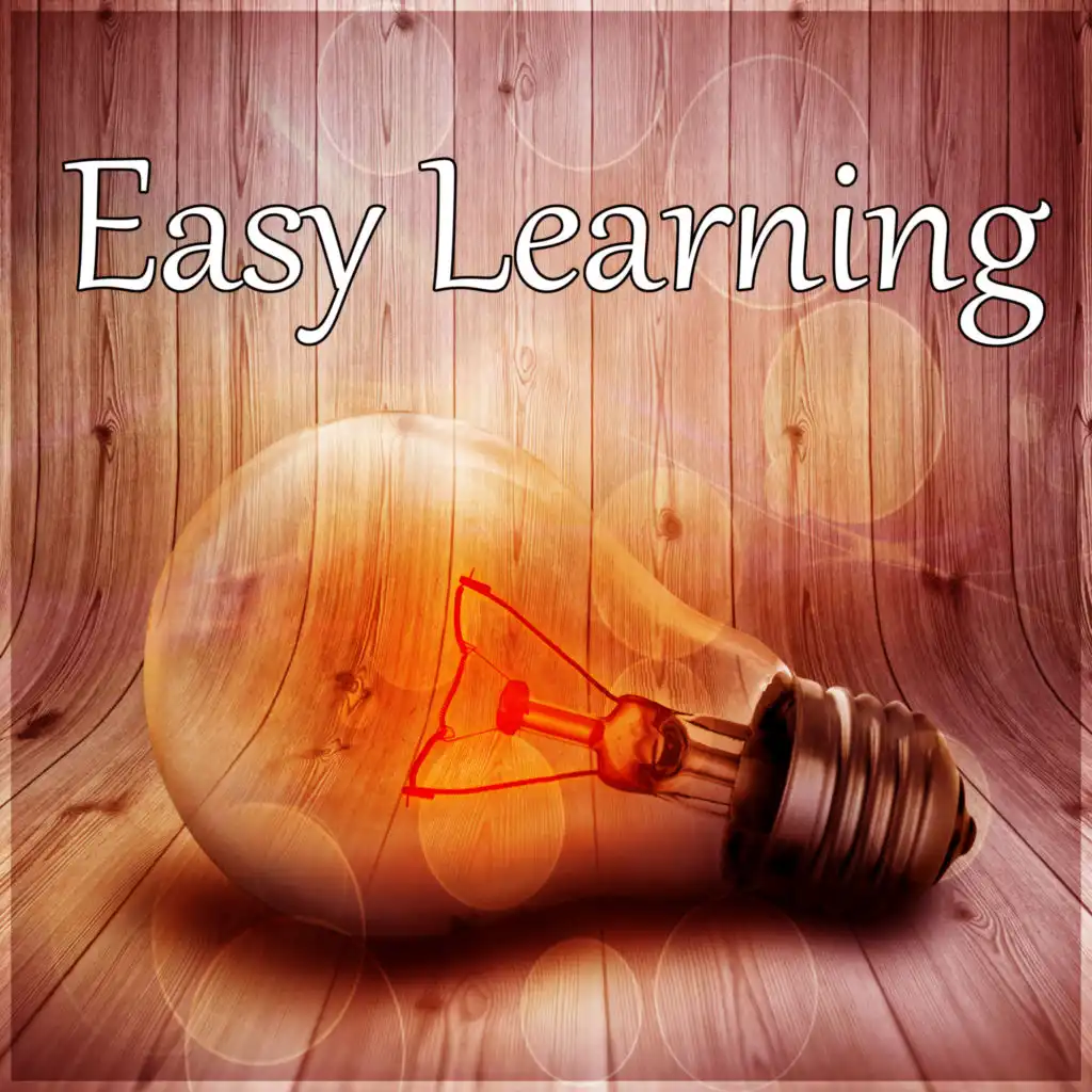 Easy Learning – Calm Music for Reading & Faster Learning, Calm Down and Focus on the Task, Improve Brain Power, Nature Sounds for Relaxation, Increase Memory with New Age Music